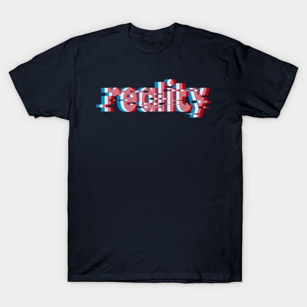 Reality T-Shirt by WordsGames